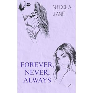 Jane, Nicola Forever, Never, Always: 2 (Forever Series) Jane, Nicola Forever, Never, Always: 2 (Forever Series)