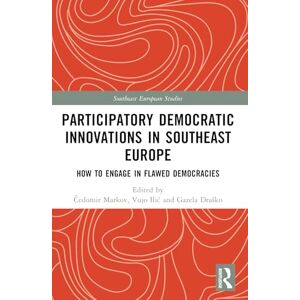 Philosophy Participatory Democratic Innovations in Southeast Europe: How to Engage in Flawed Democracies (Southeast European Studies) Philosophy Participatory Democratic Innovations in Southeast Europe: How to Engage in Flawed Democracies (Southeast European Studies)