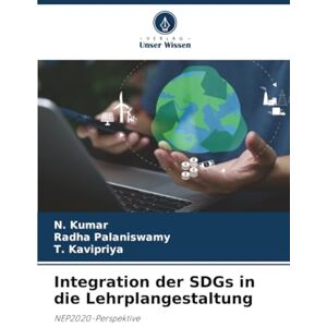 Kumar, N. Integration der SDGs in die Lehrplangestaltung: NEP2020-Perspektive Kumar, N. Integration der SDGs in die Lehrplangestaltung: NEP2020-Perspektive