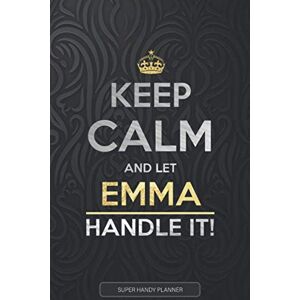 Planners, Jennie's Emma: Keep Calm And Let Emma Handle It Emma Name Custom Gift Planner Calendar Notebook Journal Planners, Jennie's Emma: Keep Calm And Let Emma Handle It Emma Name Custom Gift Planner Calendar Notebook Journal
