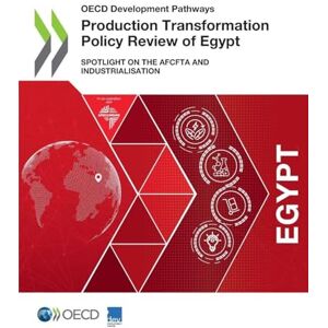Oecd Production Transformation Policy Review of Egypt Oecd Production Transformation Policy Review of Egypt