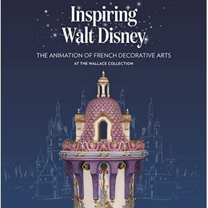 Helen Jacobsen Inspiring Walt Disney: The Animation of French Decorative Arts at the Wallace Collection Helen Jacobsen Inspiring Walt Disney: The Animation of French Decorative Arts at the Wallace Collection
