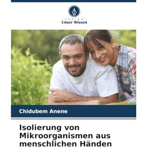 Anene, Chidubem Isolierung von Mikroorganismen aus menschlichen Händen Anene, Chidubem Isolierung von Mikroorganismen aus menschlichen Händen