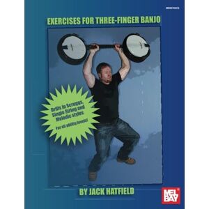 Hatfield, Jack Exercises for Three-Finger Banjo Hatfield, Jack Exercises for Three-Finger Banjo