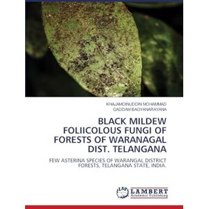 Mohammad, Khajamoinuddin Black Mildew Foliicolous Fungi of Forests of Waranagal Dist. Telangana: FEW ASTERINA SPECIES OF WARANGAL DISTRICT FORESTS, TELANGANA STATE, INDIA. Mohammad, Khajamoinuddin Black Mildew Foliicolous Fungi of Forests of Waranagal Dist. Telangana: FEW ASTERINA SPECIES OF WARANGAL DISTRICT FORESTS, TELANGANA STATE, INDIA.