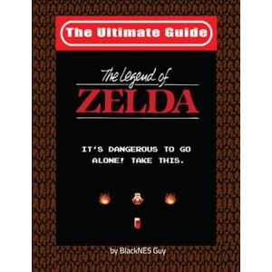 Guy, BlackNES NES Classic: The Ultimate Guide To The Legend Of Zelda Guy, BlackNES NES Classic: The Ultimate Guide To The Legend Of Zelda