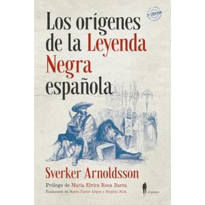 Arnoldsson, Sverker Los orígenes de la leyenda negra española Arnoldsson, Sverker Los orígenes de la leyenda negra española