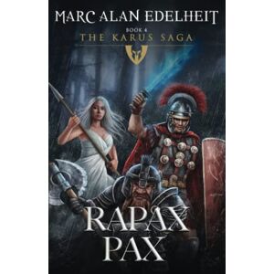 Edelheit, Marc Alan Rapax Pax: The Karus Saga Edelheit, Marc Alan Rapax Pax: The Karus Saga