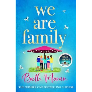 Moran, Beth We Are Family: A feel-good read from NUMBER ONE BESTSELLER Beth Moran Moran, Beth We Are Family: A feel-good read from NUMBER ONE BESTSELLER Beth Moran