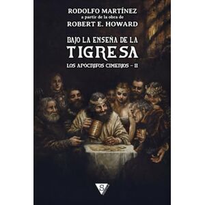 Martínez, Rodolfo Bajo la enseña de la Tigresa (Los apócrifos cimerios) Martínez, Rodolfo Bajo la enseña de la Tigresa (Los apócrifos cimerios)
