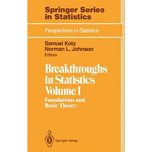 Breakthroughs in Statistics: Foundations and Basic Theory (Springer Series in Statistics) Breakthroughs in Statistics: Foundations and Basic Theory (Springer Series in Statistics)