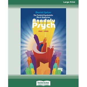 Spicer, Daniel The Turkish Psychedelic Music Explosion: Anadolu Psych 1965-1980 Spicer, Daniel The Turkish Psychedelic Music Explosion: Anadolu Psych 1965-1980