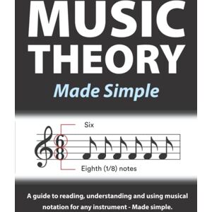 Joseph, Alan Music Theory Made Simple: A guide to reading, understanding and using musical notation for any instrument. Joseph, Alan Music Theory Made Simple: A guide to reading, understanding and using musical notation for any instrument.