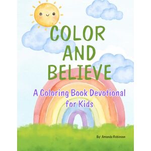 Robinson Color and Believe: A Coloring Book Devotional for Kids Robinson Color and Believe: A Coloring Book Devotional for Kids