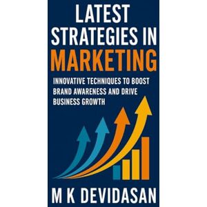 M K Devidasan Latest Strategies in Marketing M K Devidasan Latest Strategies in Marketing