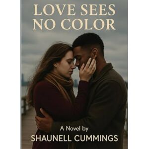 Cummings, Shaunell Love Sees No Color Cummings, Shaunell Love Sees No Color