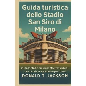 Jackson Guida turistica dello Stadio San Siro di Milano: Visita lo Stadio Giuseppe Meazza: biglietti, tour, storia ed esperienza per i tifosi Jackson Guida turistica dello Stadio San Siro di Milano: Visita lo Stadio Giuseppe Meazza: biglietti, tour, storia ed esperienza per i tifosi