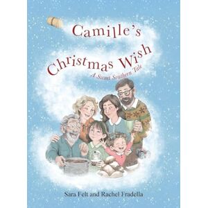 Felt, Sara Camille's Christmas Wish: A Sweet Southern Tale Felt, Sara Camille's Christmas Wish: A Sweet Southern Tale