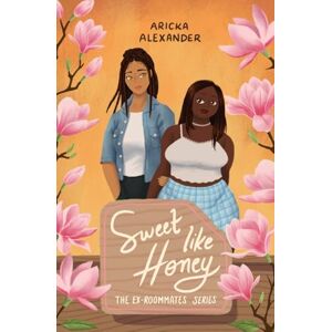Alexander, Aricka Sweet Like Honey: A Black Sapphic Romance: 1 (The Ex-Roommates) Alexander, Aricka Sweet Like Honey: A Black Sapphic Romance: 1 (The Ex-Roommates)