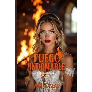 Evans, Aili Las hermanas fuego: El relato de lo que está por venir Evans, Aili Las hermanas fuego: El relato de lo que está por venir