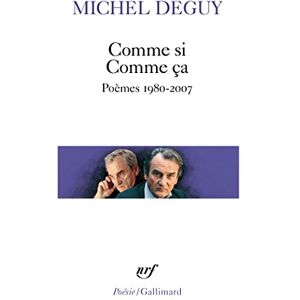 Deguy, Michel Comme si Comme ça: Poèmes 1980-2007 (Poésie/Gallimard) Deguy, Michel Comme si Comme ça: Poèmes 1980-2007 (Poésie/Gallimard)