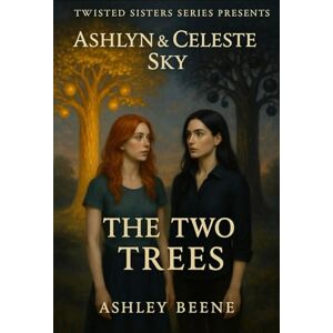 Beene, Ashley The Two Trees (Psychic Sky's Series) Beene, Ashley The Two Trees (Psychic Sky's Series)