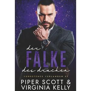 Scott Der Falke des Drachen: 7 (Verbotenes Verlangen) Scott Der Falke des Drachen: 7 (Verbotenes Verlangen)