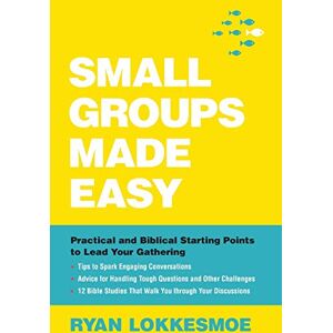 Lokkesmoe Small Groups Made Easy: Practical and Biblical Starting Points to Lead Your Gathering Lokkesmoe Small Groups Made Easy: Practical and Biblical Starting Points to Lead Your Gathering