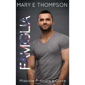Thompson, Mary E Famiglia: Una ragazza formosa: suspense romantica (Missione F: Amore e Curve) Thompson, Mary E Famiglia: Una ragazza formosa: suspense romantica (Missione F: Amore e Curve)