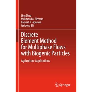 Zhou, Ling Discrete Element Method for Multiphase Flows with Biogenic Particles: Agriculture Applications Zhou, Ling Discrete Element Method for Multiphase Flows with Biogenic Particles: Agriculture Applications
