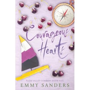 Sanders, Emmy Courageous Hearts (Plum Valley Cowboys Book 5): Alternate Cover Sanders, Emmy Courageous Hearts (Plum Valley Cowboys Book 5): Alternate Cover
