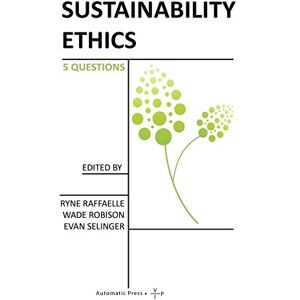Philosophy Sustainability Ethics: 5 Questions Philosophy Sustainability Ethics: 5 Questions
