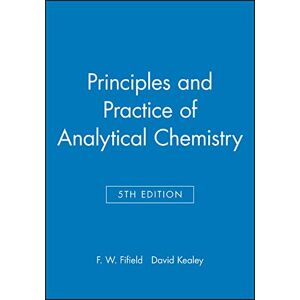 Fifield, F. W. W. Principles and Practice of Analytical Chemistry Fifield, F. W. W. Principles and Practice of Analytical Chemistry