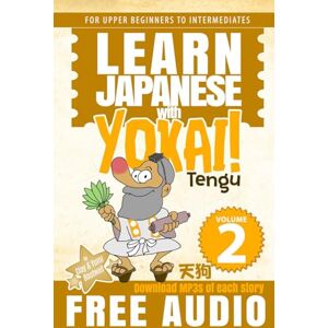 Boutwell, John Clay Learn Japanese with Yokai! Tengu: 2 Boutwell, John Clay Learn Japanese with Yokai! Tengu: 2