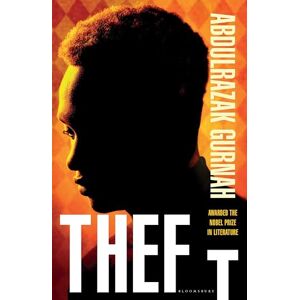 Gurnah, Abdulrazak Theft: By the winner of the Nobel Prize in Literature Gurnah, Abdulrazak Theft: By the winner of the Nobel Prize in Literature