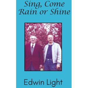 Light, Edwin Sing, Come Rain or Shine Light, Edwin Sing, Come Rain or Shine