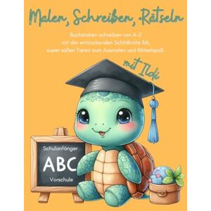 Fröhlich, Melanie Malen, Schreiben Rätseln mit Ildi: Mit Schildkröte Ildi spielerisch das Alphabet entdecken! Ausmalbilder, Rätsel u. Lernübungen für Vorschule & ... der Feinmotorik und für fröhliche Lernm Fröhlich, Melanie Malen, Schreiben Rätseln mit Ildi: Mit Schildkröte Ildi spielerisch das Alphabet entdecken! Ausmalbilder, Rätsel u. Lernübungen für Vorschule & ... der Feinmotorik und für fröhliche Lernm