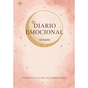 E.P., Hannah DIARIO EMOCIONAL GUIADO Conócete y Sana Tus Emociones: Una guía para escucharte, comprender tus emociones y transformarte con conciencia. E.P., Hannah DIARIO EMOCIONAL GUIADO Conócete y Sana Tus Emociones: Una guía para escucharte, comprender tus emociones y transformarte con conciencia.