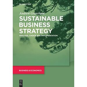 Grantham Sustainable Business Strategy: Analysis, Choice and Implementation Grantham Sustainable Business Strategy: Analysis, Choice and Implementation
