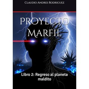 Rodriguez Proyecto Marfil: Libro 2: Regreso al planeta maldito (Universo Proyecto Marfil) Rodriguez Proyecto Marfil: Libro 2: Regreso al planeta maldito (Universo Proyecto Marfil)