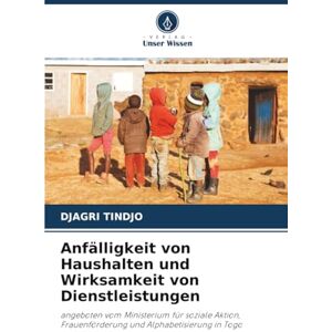 TINDJO, DJAGRI Anfälligkeit von Haushalten und Wirksamkeit von Dienstleistungen: angeboten vom Ministerium für soziale Aktion, Frauenförderung und Alphabetisierung in Togo TINDJO, DJAGRI Anfälligkeit von Haushalten und Wirksamkeit von Dienstleistungen: angeboten vom Ministerium für soziale Aktion, Frauenförderung und Alphabetisierung in Togo