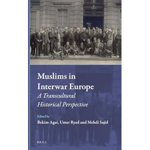 Muslims in Interwar Europe: A Transcultural Historical Perspective: 17 (Muslim Minorities, 17) Muslims in Interwar Europe: A Transcultural Historical Perspective: 17 (Muslim Minorities, 17)