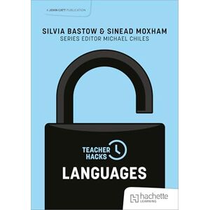 Bastow, Silvia Teacher Hacks: Languages Bastow, Silvia Teacher Hacks: Languages