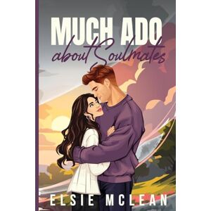 McLean, Elsie Much Ado About Soulmates: 1 (Shakespearean Soulmates) McLean, Elsie Much Ado About Soulmates: 1 (Shakespearean Soulmates)