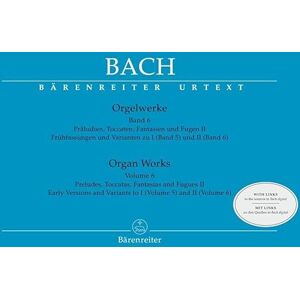 Bach, Johann Sebastian Organ Works Volume 6: Preludes, Toccatas, Fantasias and Fugues II: Präludien, Toccaten, Fantasien und Fugen II. Partitur Bach, Johann Sebastian Organ Works Volume 6: Preludes, Toccatas, Fantasias and Fugues II: Präludien, Toccaten, Fantasien und Fugen II. Partitur
