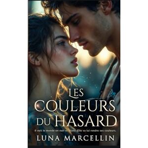 Marcellin, Luna Les couleurs du hasard: Il voit le monde en noir et blanc. Elle va lui rendre ses couleurs. Marcellin, Luna Les couleurs du hasard: Il voit le monde en noir et blanc. Elle va lui rendre ses couleurs.