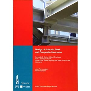Design of Joints in Steel and Composite Structures: Eurocode 3: Design of Steel Structures. Part 1-8 Design of Joints. Eurocode 4: Design of Composite ... Structures (Eccs Eurocode Design Manuals) Design of Joints in Steel and Composite Structures: Eurocode 3: Design of Steel Structures. Part 1-8 Design of Joints. Eurocode 4: Design of Composite ... Structures (Eccs Eurocode Design Manuals)