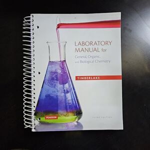 Timberlake, Karen Laboratory Manual for General, Organic, and Biological Chemistry Timberlake, Karen Laboratory Manual for General, Organic, and Biological Chemistry