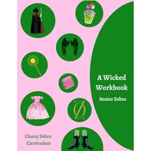 Curriculum, Chatty Zebra A Wicked Workbook: Senior Zebras Curriculum, Chatty Zebra A Wicked Workbook: Senior Zebras