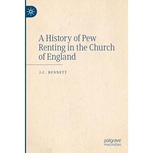 Bennett, J.C. A History of Pew Renting in the Church of England Bennett, J.C. A History of Pew Renting in the Church of England
